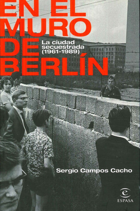 En el Muro de Berlín | Sergio Campos Cacho