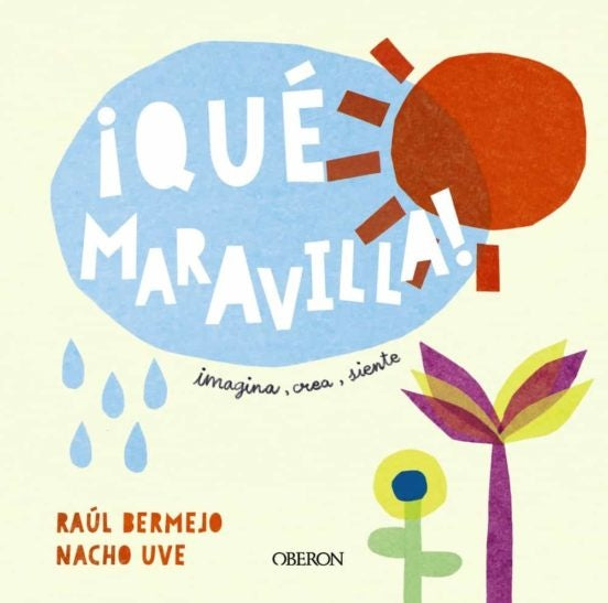 ¡Qué maravilla! Imagina, Crea... ¡Siente! | Raúl Bermejo