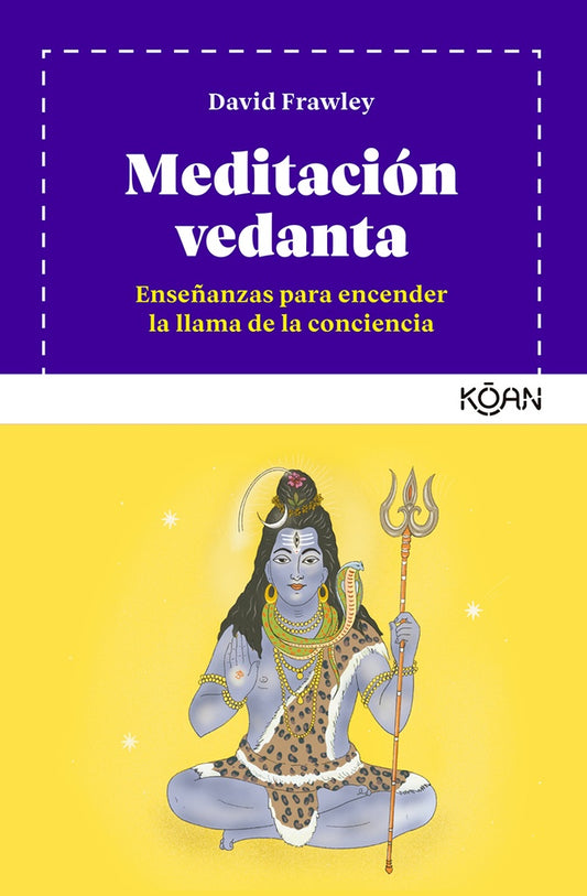 Meditación Vedanta: Enseñanzas Para Encender la Llama de la Conciencia | David Frawley