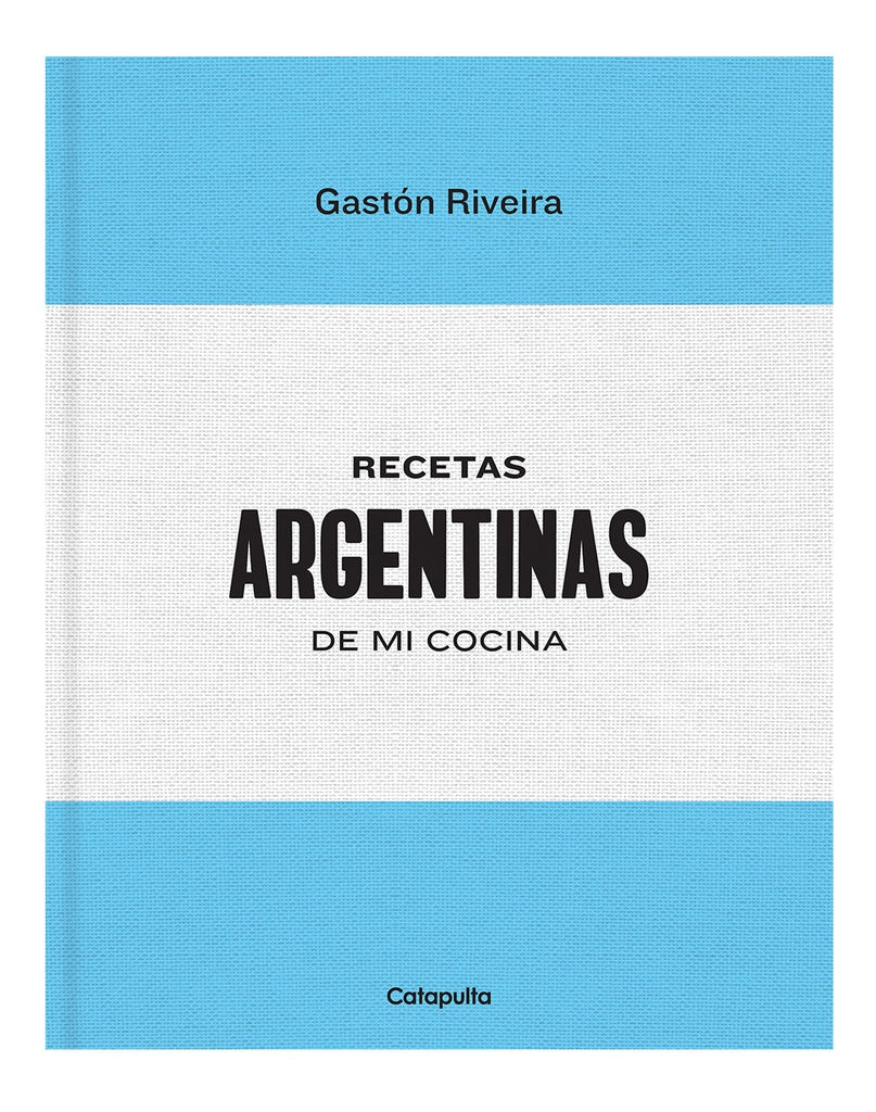 Recetas Argentinas de mi Cocina | Gastón Rivera