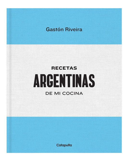 Recetas Argentinas de mi Cocina | Gastón Rivera