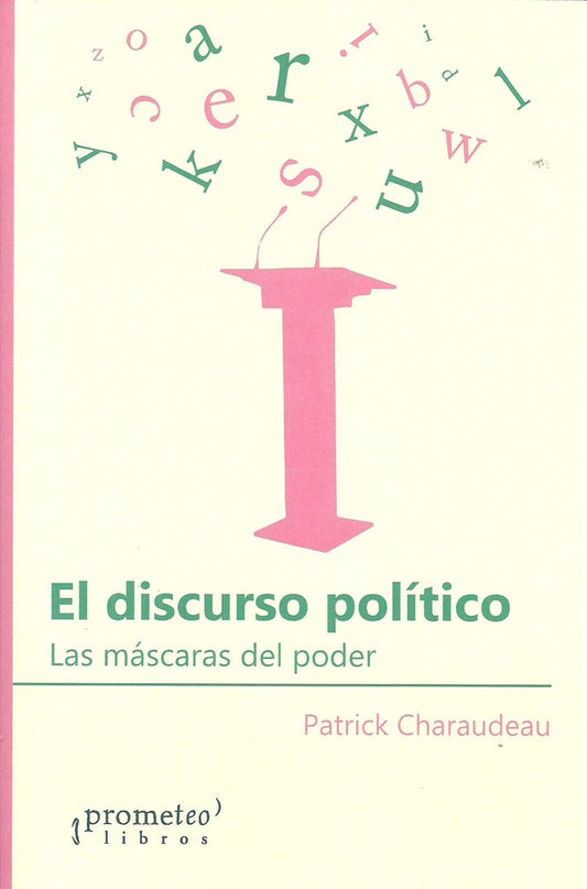 Discurso Politico, El. Las Mascaras Del Poder | Patrick Charaudeau