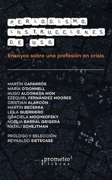 Periodismo; Instrucciones De Uso; 3Er Edicion | Reinaldo Sietecase