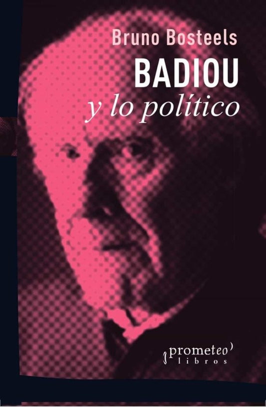 Badiou Y Lo Politico | Bruno Bosteels