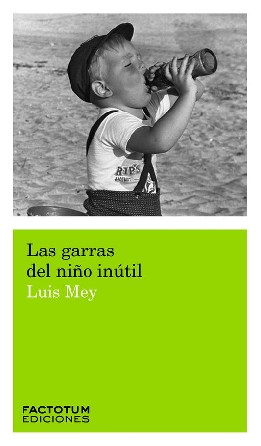 Las Garras Del Niño Inútil | Luis Mey