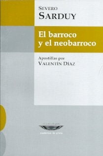 El Barroco y el Neobarroco | Severo Sarduy