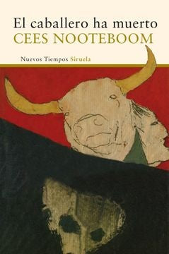 El Caballero ha Muerto | Cees Nooteboom