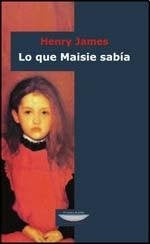 Lo que Maisie sabía | Henry James
