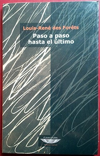 Paso a paso hasta el último | Louis-René des Forêts