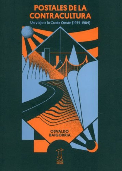 Postales de la Contracultura: Un Viaje a la Costa Oeste (1974-1984) | Osvaldo Baigorria