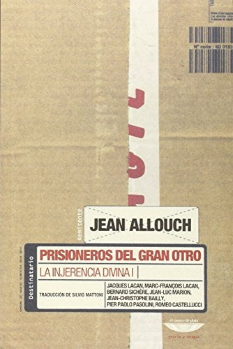 Prisioneros del gran otro - La injerencia divina I | Jean Allouch