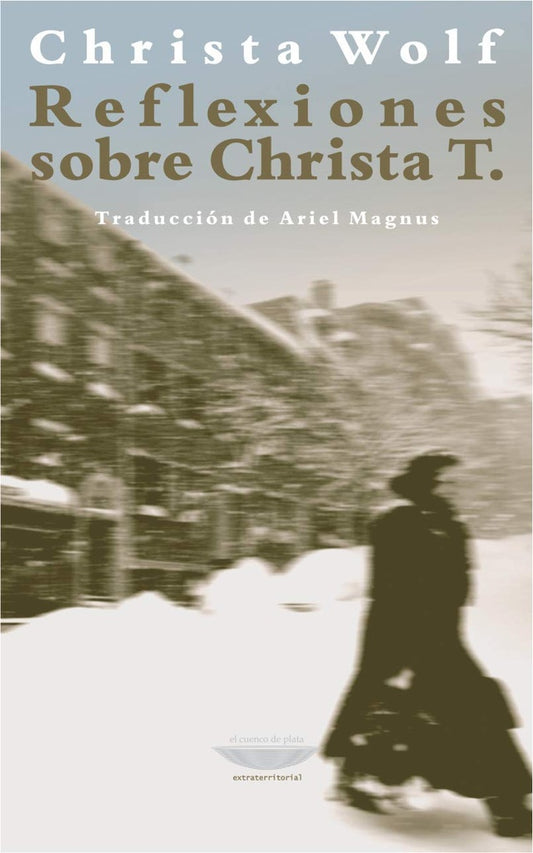 Reflexiones sobre Christa T. | Christa Wolf