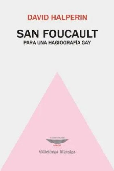 San Foucault: para una Hagiografía gay (2ª edición) | David Halperin