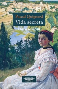 Vida secreta - Último Reino VIII | Pascal Quignard