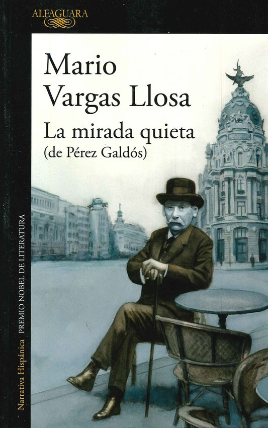 La Mirada Quieta (de Pérez Galdos) | Mario Vargas Llosa