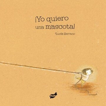 Yo quiero una mascota | Lucía Serrano
