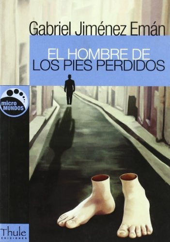 El hombre de los pies perdidos | Gabriel Jiménez Eman