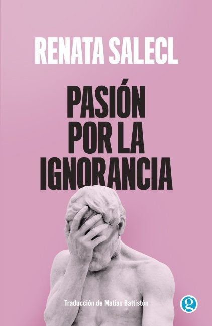 Pasión por la Ignorancia | Renata  Salecl