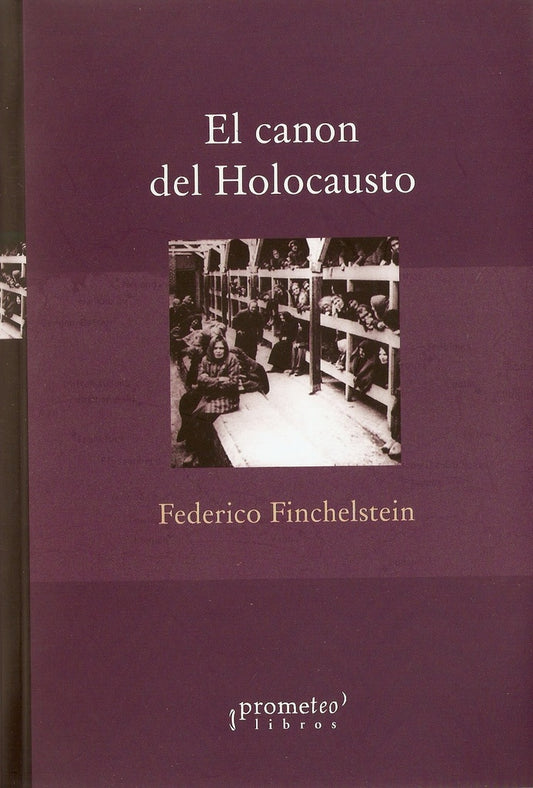 Canon Del Holocausto, El | Federico  Finchelstein