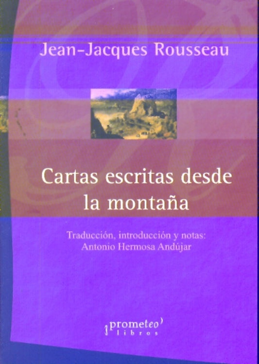 Cartas Escritas Desde La Montaña. | Jean-Jacques Rousseau