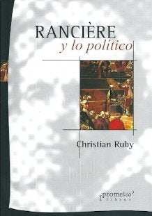 Ranciere Y Lo Politico | Christian  Ruby