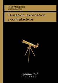 Causacion, Explicacion Y Contrafacticos | Miguel Hernández