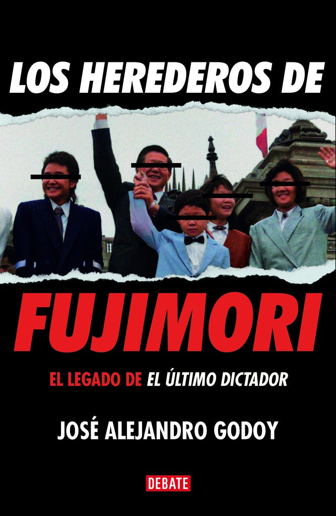 Los Herederos de Fujimori, el Legado de el Último Dictador | José Alejandro Godoy Mejía