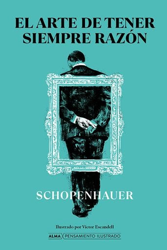 El Arte de Tener Siempre la Razón | Arthur Schopenhauer