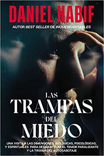 Las Trampas del Miedo | Daniel Habif