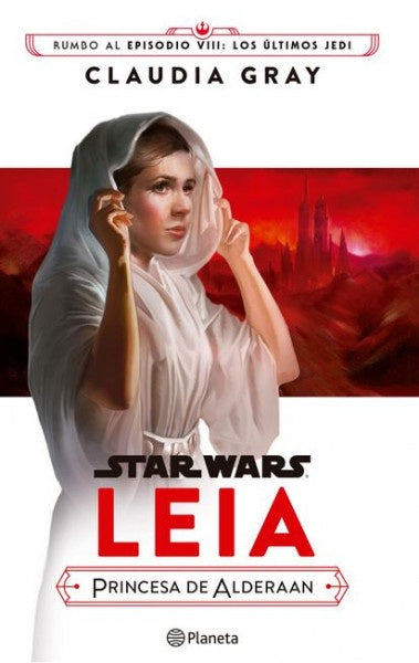 Star Wars; Leia Princesa de Alderaan | Claudia Gray