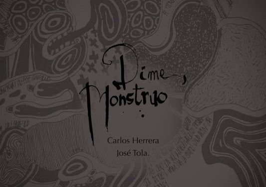 Dime, Monstruo | Tola, Herrera