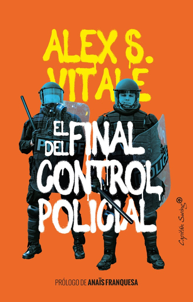El final del control policial | Alex S. Vitale