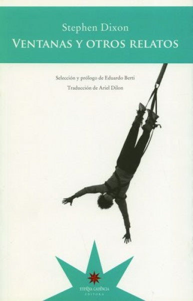 Ventanas y Otros Relatos  | Stephen Dixon