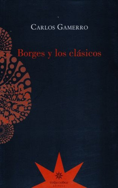 Borges y Los Clásicos | Carlos Gamerro