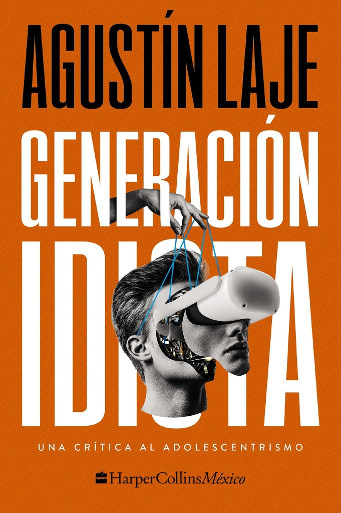 Generación Idiota | Agustín Laje