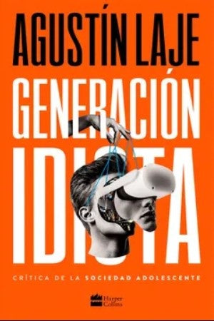Generación Idiota | Agustín Laje