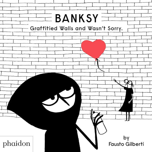 Bansky: Graffitied Walls and Wasn't Sorry | Fausto Gilberti