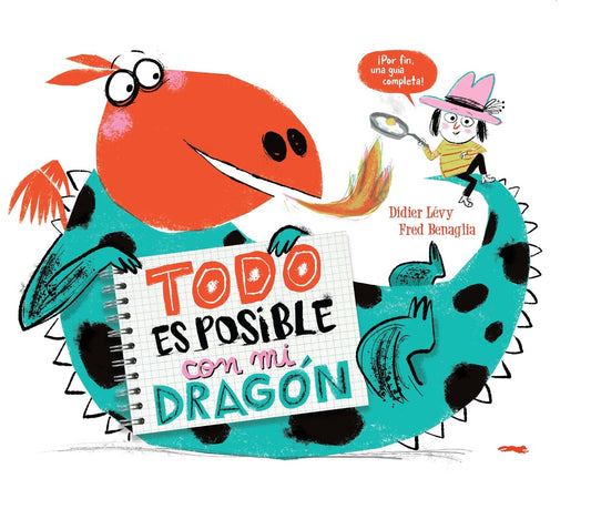 Todo es posible con mi dragón: Una amistad a prueba de fuego | Lévy, Benaglia