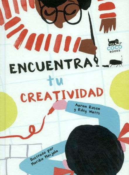 Encuentra Tu Creatividad | Aaron Riley Watts ; Watts  Riley Rosen