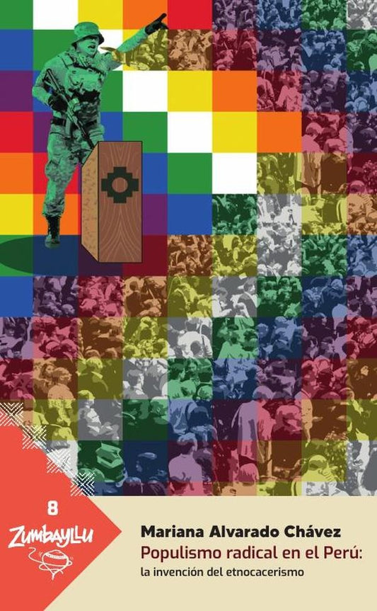 Populismo Radical en El Perú: La Invención del Etnocarerismo | Mariana Alvarado Chavez