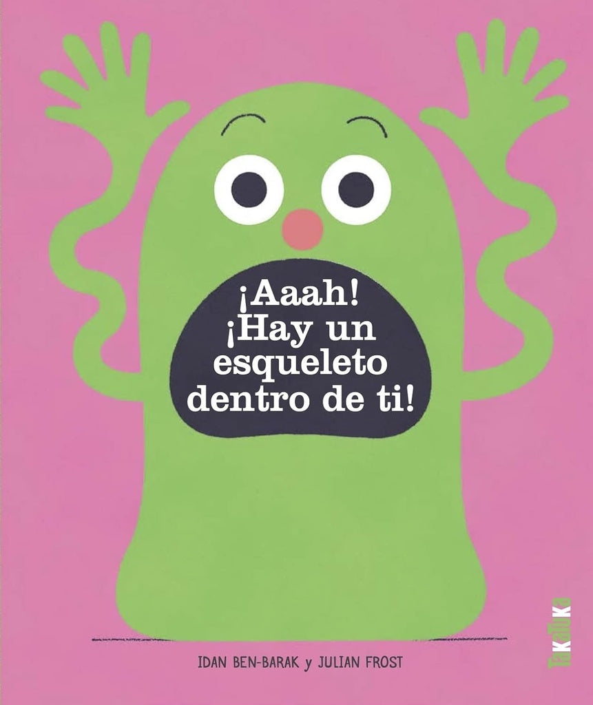 ¡Aaah! ¡Hay un esqueleto dentro de ti! | Idan Ben Barak | Julian Frost