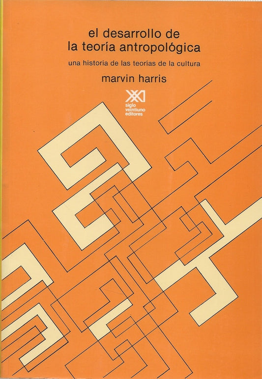 Desarrollo De La Teoria Antropologica, El | Marvin Harris