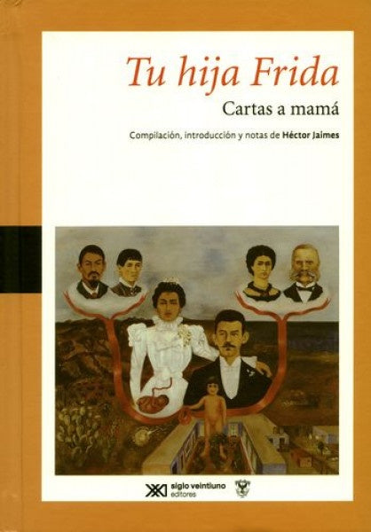 Tu Hija Frida. Cartas A Mama. | Héctor (comp.) Jaimes
