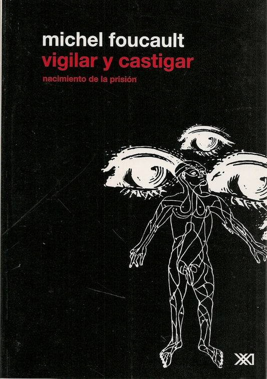 Vigilar Y Castigar. Nacimiento De La Prision | Michel Foucault