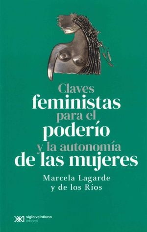 Claves Feministas Para El Poderío Y La Autonomía De Las Mujeres | Marcela Lagarde y de los Ríos