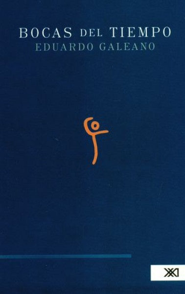 Bocas Del Tiempo | Eduardo Galeano