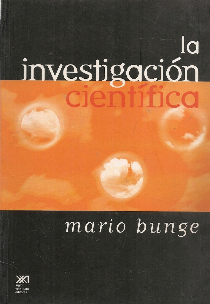 Investigacion Cientifica. Su Estrategia Y Su Filosofia, La | Mario Bunge