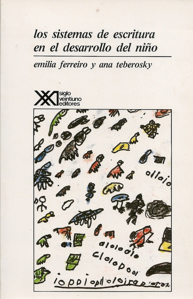 Sistemas De Escritura En El Desarrollo Del Niño. | Emilia y Ana Teberosky Ferreiro
