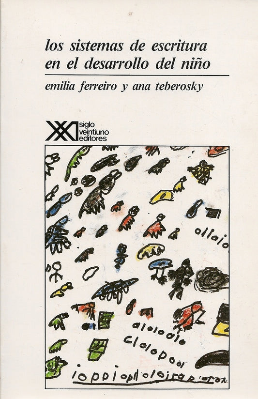 Sistemas De Escritura En El Desarrollo Del Niño. | Emilia y Ana Teberosky Ferreiro