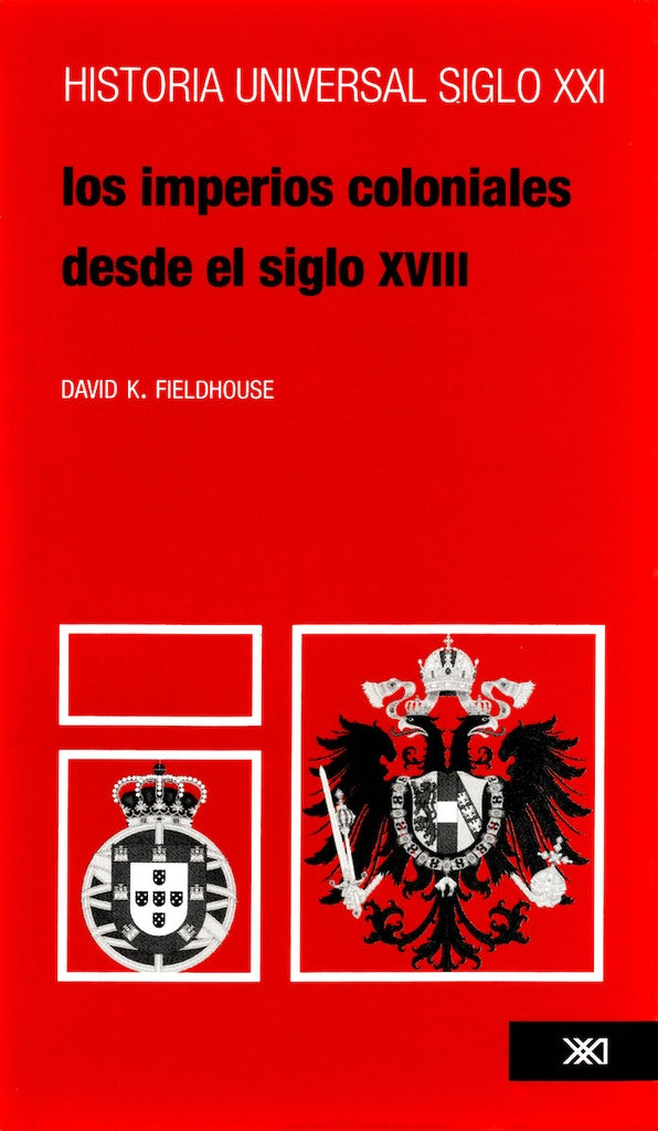 Historia Universal Vol 29. Los Imperios Coloniales Desde El Siglo Xviii | David K. Fieldhouse